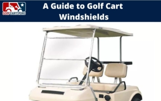 A guide to golf cart windshields